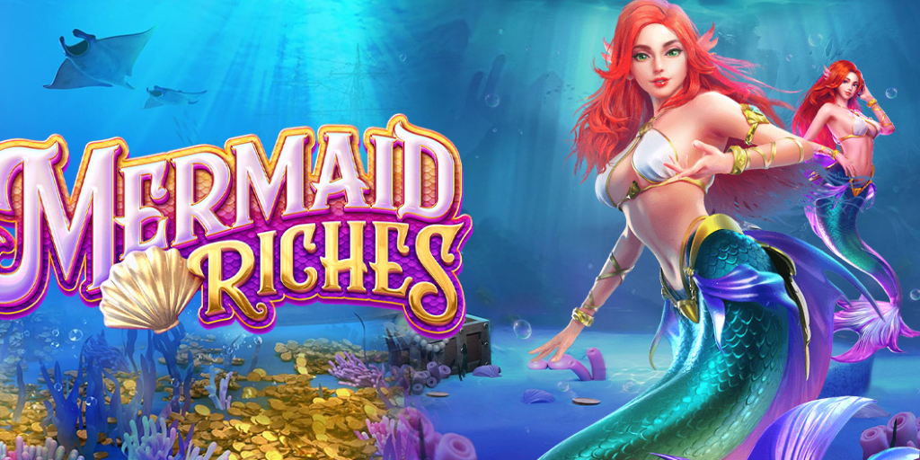 Mermaid Riches เกมใหม่ยอดนิยม